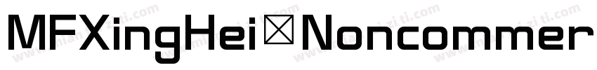 MFXingHei_Noncommercial Bold字体转换